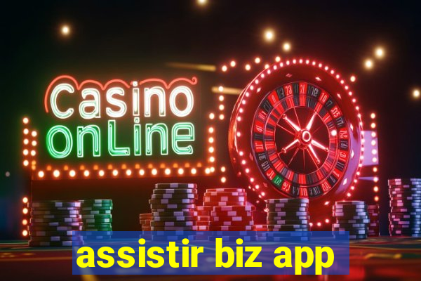 assistir biz app